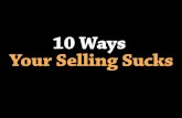 10 ways your selling sucks