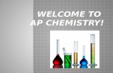Welcome to AP Chemistry !