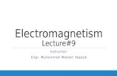 Electromagnetism Lecture#9 Instructor: Engr. Muhammad Mateen Yaqoob