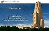 Welcome! Sandy Talbott Parent and Family Liaison Office of Parent and Family Resources