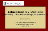Education By Design: Building The Winthrop Experience Presented to  The Winthrop University