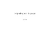 My  dream house by Sole