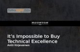You Cannot Buy Technical Excellence