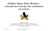 24/09/2004L. Cavazza - Online open peer review/EAHIL Santander 2004 1 Online Open Peer Review: a brand new tool for the evaluation of articles Laura Cavazza