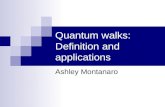 Quantum walks: Definition and applications Ashley Montanaro