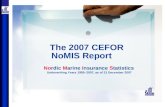 The 2007 CEFOR NoMIS Report Nordic Marine Insurance Statistics Underwriting Years 1995â€“2007, as of 31 December 2007