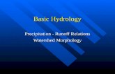 Basic Hydrology Precipitation - Runoff Relations Watershed Morphology
