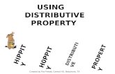 USING DISTRIBUTIVE PROPERTY HIPPITY H0PPITY DISTRIBUTIVE PROPERTY Created by Pat Prewitt, Central HS, Beaumont, TX