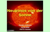 Neutrinos von der Sonne Sarah Andreas 16.05.2006 RWTH Aachen