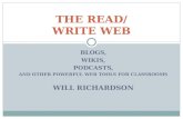 BLOGS, WIKIS, PODCASTS, AND OTHER POWERFUL WEB TOOLS FOR CLASSROOMS W ILL R ICHARDSON T HE R EAD / W RITE W EB