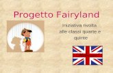 Progetto Fairyland Iniziativa rivolta alle classi quarte e quinte