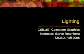 Lighting CSE167: Computer Graphics Instructor: Steve Rotenberg UCSD, Fall 2005