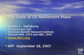 0 The State of US Retirement Plans The State of US Retirement Plans Dallas L. Salisbury Dallas L. Salisbury President and CEO President and CEO Employee