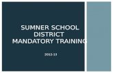 2012-13 SUMNER SCHOOL DISTRICT MANDATORY TRAINING