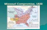 Missouri Compromise, 1820. More land=more issues over slavery