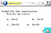 Simplify the expression 8(x+3)-4x-(x+1) a. 3x+2b. 3x+4 c. 3x+23d. 3x+25 2 1.8 warm-up 2
