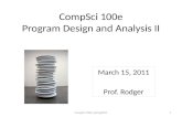 CompSci 100e Program Design and Analysis II March 15, 2011 Prof. Rodger CompSci 100e, Spring20111