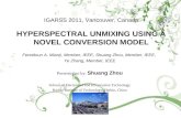 IGARSS 2011, Vancouver, Canada HYPERSPECTRAL UNMIXING USING A NOVEL CONVERSION MODEL