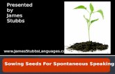 Sowing Seeds For Spontaneous Speaking
