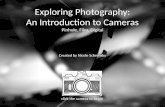 Exploring Photography: An Introduction to Cameras Pinhole, Film, Digital Created by Nicole Schrensky
