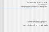 Differentialdiagnose endokriner Laborbefunde Winfried G. Rossmanith Frauenklinik Diakonissenkrankenhaus Karlsruhe