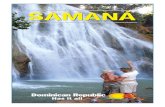 3 Come and discover the ecological bliss of the Saman Peninsula, Dominican Republicâ€™s breathtaking paradise. With majestic crystal-clear waterfalls, secluded pristine beaches,