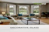 DECORATIVE GLASS · PDF file Decorative glass is continually checked for flaws. The patterns can vary in size and particular shapes, but pose no danger of spontaneous breakage or structural