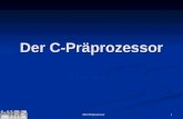 08-CPr¤prozessor 1 Der C-Pr¤prozessor. 208-CPr¤prozessor Der C-Pr¤prozessor Bevor ein Programm vom eigentlichen C-Compiler bearbeitet wird, wird es vom