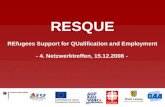 RESQUE REfugees Support for QUalification and Employment - 4. Netzwerktreffen, 15.12.2008