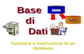 Base di Dati Funzione e costruzione di un database