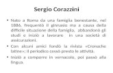 Sergio Corazzini Nato a Roma da una famiglia benestante, nel 1886, frequent² il ginnasio ma a causa della difficile situazione della famiglia, abbandon²