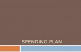 SPENDING PLAN. Spending Plan ï‚¨ A spending plan is a financial statement you can use to assist in money management ï‚¨ also known as a budget