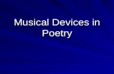 Musical Devices in Poetry. What makes poetry musical? 1. Rhyme 2. Alliteration 3. Consonance 4. Assonance 5. Onomatopoeia 6. Refrain