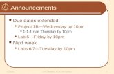 Announcements Due dates extended: Project 1Bâ€”Wednesday by 10pm 1-1-1 rule Thursday by 10pm Lab 5â€”Friday by 10pm Next week Labs 6/7â€”Tuesday by 10pm 11/19/2015D.A