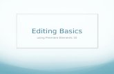 Editing Basics using Premiere Elements 10. Video Editing The process of manipulating video to create a story. Aspects of video editing include rearranging,