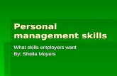 Personal management skills What skills employers want By: Sheila Moyers