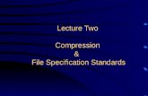 Lecture Two Compression & File Specification Standards