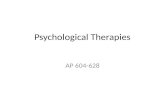 Psychological Therapies AP 604-628. Therapy It used to be that if someone exhibited abnormal behavior, they were institutionalized. Because of new drugs