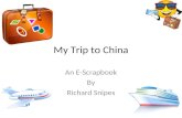 My Trip to China An E-Scrapbook By Richard Snipes