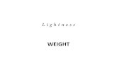 LIGHTNESS & WEIGHT