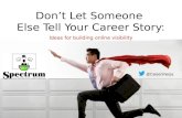 Don’t Let Someone Else Tell Your Career Story