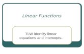 TLW identify linear equations and intercepts