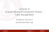 Lecture’2:’’ A’Case’Study’of’Computer’Vision’– Face ... ... Lecture 2 - !!! Fei-Fei Li! Lecture’2:’’ A’Case’Study’of’Computer’Vision’– Face’Recogni