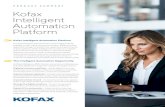 PRODUCT SUMMARY Kofax Intelligent Automation Platform Kofax Intelligent Automation Platform Five interoperable capabilities that help Kofax customers work like tomorrow, today, and