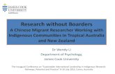 Research without Boarders · PDF file Research without boarders A transnational researcher working with indigenous communities I identify myself as an Australian-New Zealand-Chinese