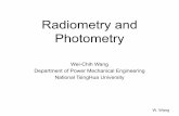 Radiometry and Photometry - University of and Photometry ... The conversion between photometric units which take into ... Radiant flux is the fundamental unit in detector-based radiometry
