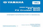 2009 WaveRuner FX SHO/FX Cruiser SHO - Yamaha jet-boatsyamaha- Cruiser+SHO+Yamaha+Manual+ · PDF file FX SHO FX Cruiser SHO OWNER’S/OPERATOR’S MANUAL F1W-F8199-11 LIT-18626-08-16