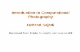 Introduction to Computational Photography Behzad majumder/PHOTO/Intro.pdf • Introduction of Computational Photography • Introduction to Digital Imaging What is computational photography