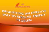 Briquetting Renewable Energy source · PDF file Briquetting Renewable Energy source Subject: Briquetting is a process to manufacture eco-friendly biofuels like briquettes from agro