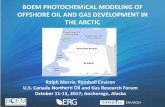 BOEM PHOTOCHEMICAL MODELING OF OFFSHORE OIL AND ... BOEM PHOTOCHEMICAL MODELING OF OFFSHORE OIL AND GAS DEVELOPMENT IN THE ARCTIC Ralph Morris, Ramboll Environ U.S. Canada Northern